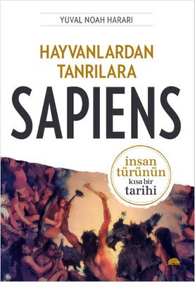 Hayvanlardan Tanrilara: Sapiens – Insan Turunun Kisa Bir Tarihi - Yuval Noah Harari, Turkce Kitap, Turkish Book