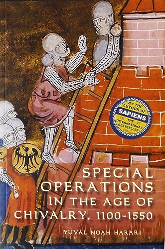 Special Operations in the Age of Chivalry, 1100-1550 (WARFARE IN HISTORY, Band 24)