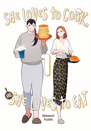 She Loves to Cook, and She Loves to Eat, Vol. 1: Volume 1 (SHE LOVES TO COOK & SHE LOVES TO EAT GN, Band 1)
