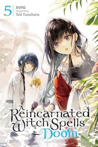 A Reincarnated Witch Spells Doom, Vol. 5: Volume 5 (REINCARNATED WITCH SPELLS DOOM GN) von Yen Press