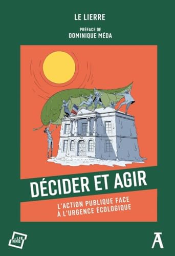 Décider et agir - L’action publique face à l’urgence écologi Décider et agir - L’action publique face à l’urgence écologi von ATELIER