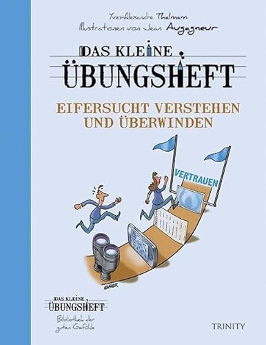 Das kleine Übungsheft - Eifersucht verstehen und überwinden von Trinity-Verlag