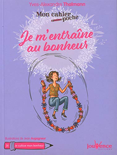 Mon cahier poche ; Je m'entraîne au bonheur