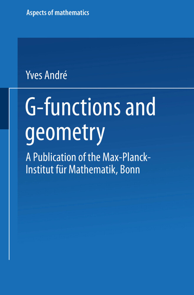 G-Functions and Geometry von Vieweg+Teubner Verlag