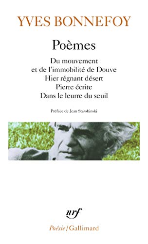 Poemes: Du Mouvement Et De L'Immobilite De Douve; Hier Regnant Desert; Pierre Ecrite, Etc.