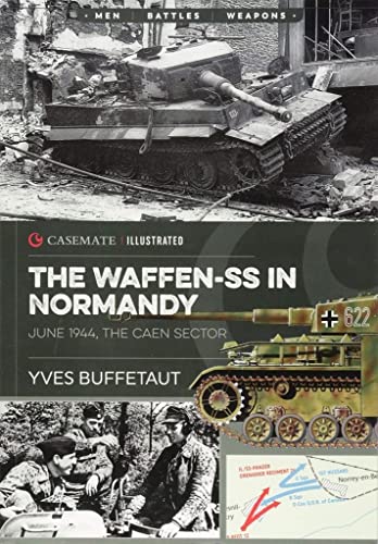 The Waffen-SS in Normandy June 1944: The Caen Sector (Historia & Collections, 87, Band 87)