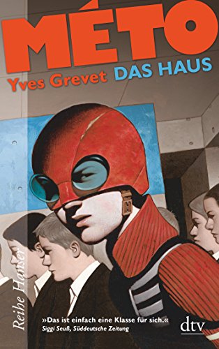 MÉTO Das Haus: Nominiert für den Deutschen Jugendliteraturpreis 2013, Kategorie Jugendbuch. Jugendbuch des Monats der Deutschen Akademie für Kinder- ... für junge Leser', April 2012 (Reihe Hanser) von dtv Verlagsgesellschaft