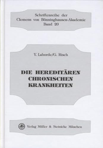Die hereditären chronischen Krankheiten (Schriftenreihe der Clemens von Bönninghausen-Akademie) von Mller & Steinicke