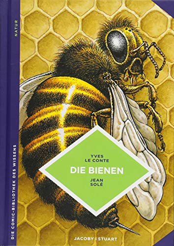 Bienen: Sie kennenlernen und dadurch besser schützen (Die Comic-Bibliothek des Wissens) von Jacoby & Stuart