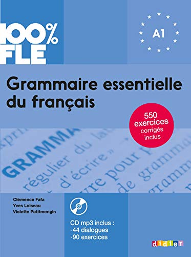 100% FLE - Grammaire essentielle du français - A1: Übungsgrammatik mit MP3-CD