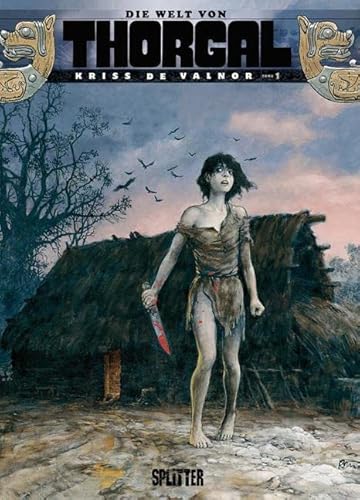 Thorgal - Die Welten von Thorgal: Kriss de Valnor. Band 1: Ich vergesse nichts! Thorgal - Die Welten von Thorgal: Kriss de Valnor. Band 1: Ich vergesse nichts!