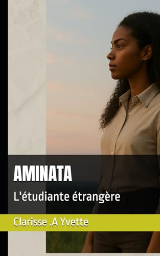 AMINATA: L'étudiante étrangère von Auto - édition