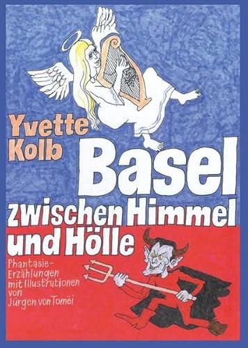 Basel zwischen Himmel und Hölle: Phantasie-Erzählungen von Die Informationslcke