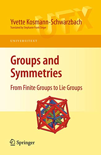 Groups and Symmetries: From Finite Groups to Lie Groups (Universitext) von Springer