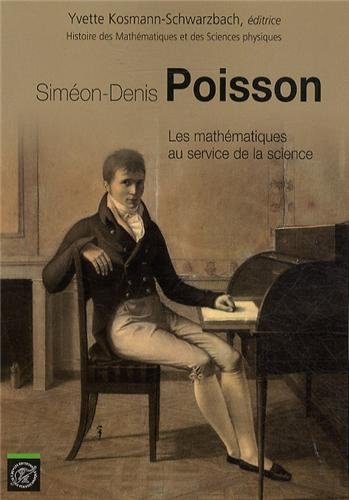 Simeon-Denis Poisson les Mathématiques au Service de la Science von Ecole Polytechnique