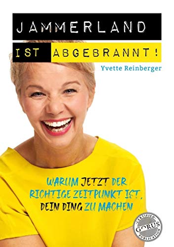 Jammerland ist abgebrannt!: Warum jetzt der richtige Zeitpunkt ist, dein Ding zu machen
