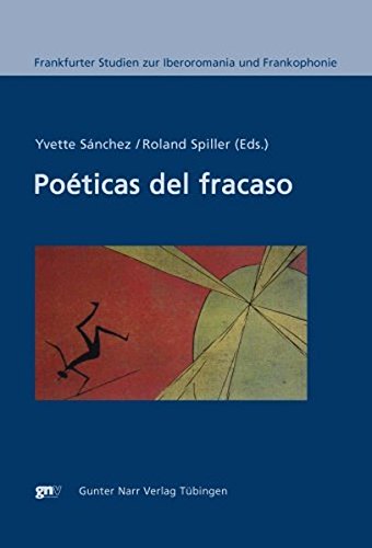 Poéticas del fracaso (Frankfurter Studien zur Iberoromania und Frankophonie) von Gunter Narr Verlag