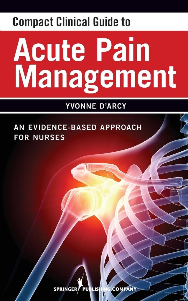 Compact Clinical Guide to Acute Pain Management von Springer Publishing Company