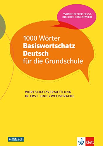 1000 Wörter Basiswortschatz Deutsch für die Grundschule: Wortschatzvermittlung in Erst- und Zweitsprache. Buch + online von Fillibach bei Klett Sprac
