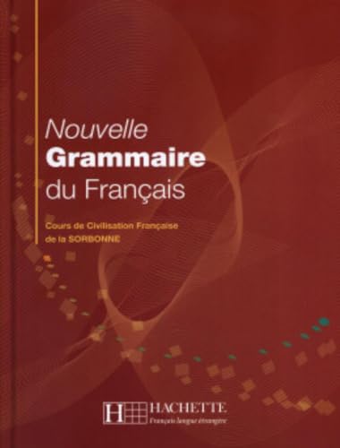 Nouvelle Grammaire du Français : Cours de Civilisation Française de la Sorbonne: Grammaire - Nouvelle grammaire du français
