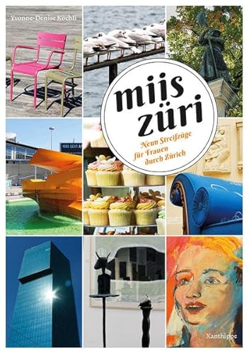 Miis Züri: Neun Streifzüge durch Zürich für Frauen
