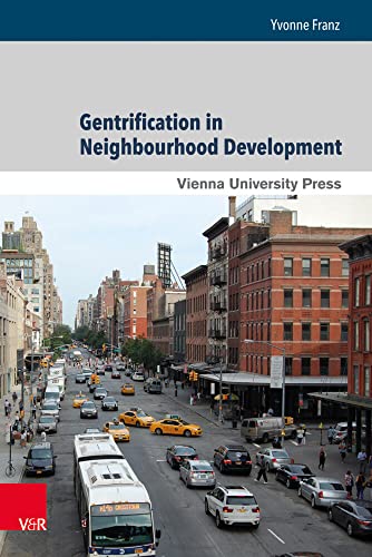 Gentrification in Neighbourhood Development: Case Studies from New York City, Berlin and Vienna