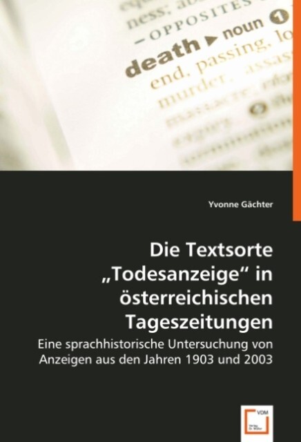 Die Textsorte Todesanzeige in österreichischen Tageszeitungen von VDM Verlag Dr. Müller