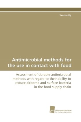 Antimicrobial methods for the use in contact with food von Südwestdeutscher Verlag für Hochschulschriften