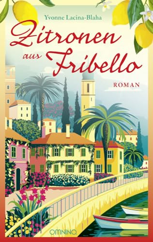 Zitronen aus Fribello: Roman Zitronen aus Fribello: Roman von Omnino Verlag