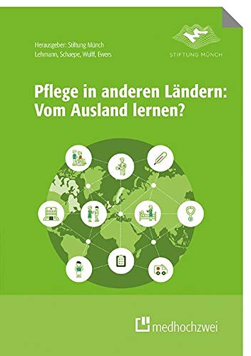 Pflege in anderen Ländern: Vom Ausland lernen? Pflege in anderen Ländern: Vom Ausland lernen?