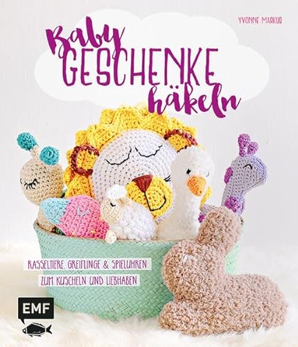 Babygeschenke häkeln: Rasseltiere, Greiflinge und Spieluhren zum Kuscheln und Liebhaben von Emf Edition Michael Fischer