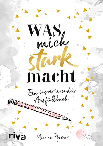 Was mich stark macht: Ein inspirierendes Ausfüllbuch