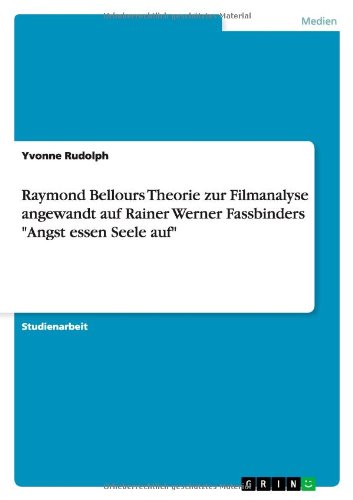 Raymond Bellours Theorie zur Filmanalyse angewandt auf Rainer Werner Fassbinders "Angst essen Seele auf" von Books on Demand
