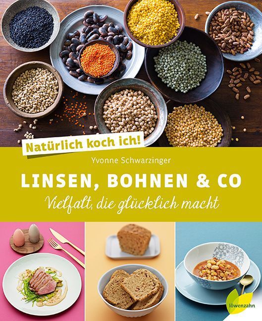 Natürlich koch ich! Linsen Bohnen & Co von Edition Loewenzahn