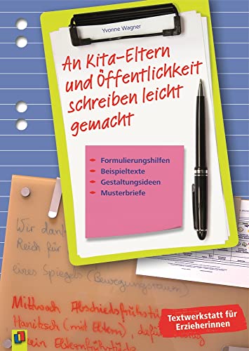 An Kita-Eltern und Öffentlichkeit schreiben leicht gemacht: Formulierungshilfen – Beispieltexte – Gestaltungsideen – Musterbriefe (Textwerkstatt für Erzieherinnen)