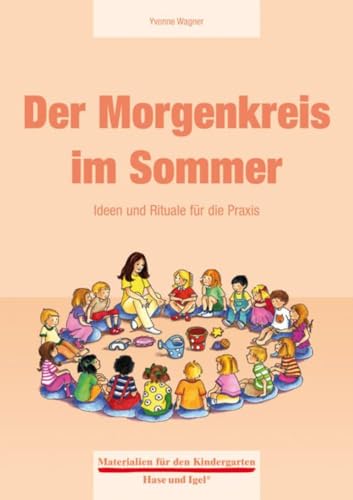 Der Morgenkreis im Sommer: Ideen und Rituale für die Praxis (Materialien für den Kindergarten) von Hase und Igel Verlag GmbH