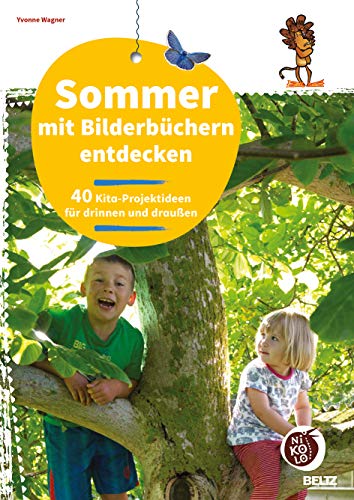 Sommer mit Bilderbüchern entdecken: 40 Kita-Projektideen für drinnen und draußen (Beltz Nikolo)