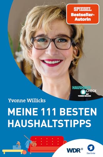 Meine 111 besten Haushaltstipps: Haushaltscheck mit Yvonne Willicks (333 Tipps im Set: 3 smarte Ratgeber für Haushalt und Einkauf)