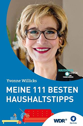 Meine 111 besten Haushaltstipps: Haushaltscheck mit Yvonne Willicks (333 Tipps im Set: 3 smarte Ratgeber für Haushalt und Einkauf)