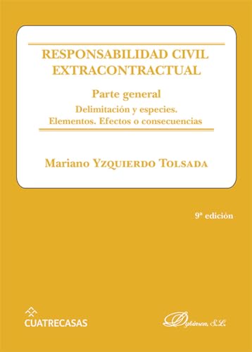 Responsabilidad civil extracontractual. Parte general: Delimitación y especies. Elementos. Efectos o consecuencias Responsabilidad civil extracontractual. Parte general: Delimitación y especies. Elementos. Efectos o consecuencias von Editorial Dykinson, S.L.