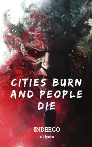 Cities Burn and People Die Cities Burn and People Die von Ukiyoto Publishing
