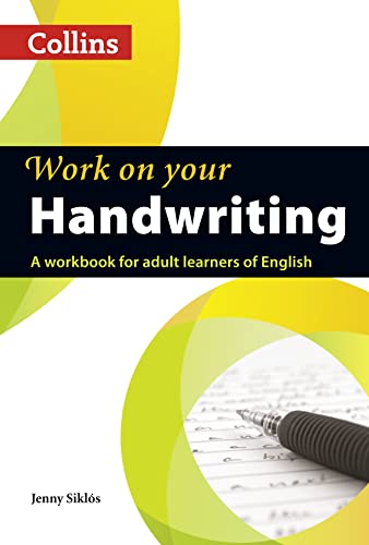 Work on Your Handwriting: A Workbook for Adult Learners of English (Collins Work on Your. . .): A2-C2