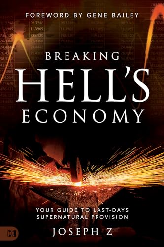 Breaking Hell's Economy: Your Guide to Last-Days Supernatural Provision von Harrison House Publishers