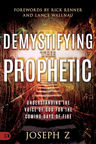 Demystifying the Prophetic: Understanding the Voice of God for the Coming Days of Fire von Harrison House Publishers