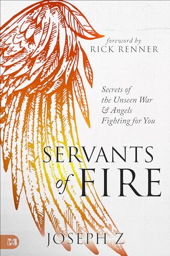 Servants of Fire: Secrets of the Unseen War and Angels Fighting for You von Harrison House Publishers