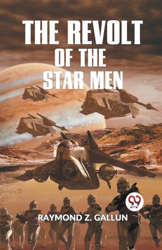 The Revolt Of The Star Men von Double 9 Books