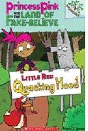 Princess Pink and the Land of Fake - Believe - 2 Little Red Quacking Hood [Paperback] [Mar 23, 2015] Z. Jones Noah