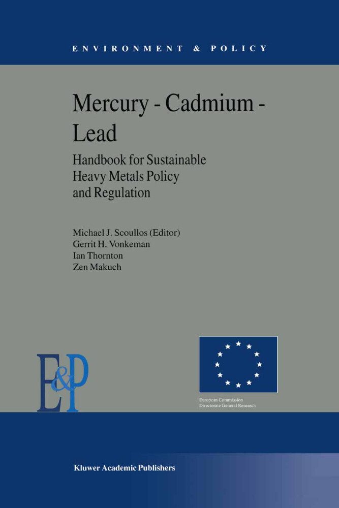 Mercury - Cadmium - Lead Handbook for Sustainable Heavy Metals Policy and Regulation von Springer Netherlands