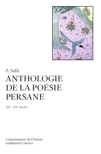 Anthologie de la poésie persane (XIe - XXe siècle): XIe-XXe siecle von GALLIMARD