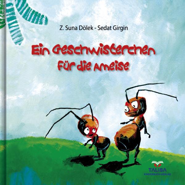 Ein Geschwisterchen für die Ameise von Talisa Kinderbuch-Verlag